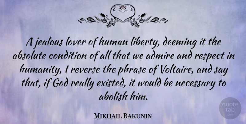 Mikhail Bakunin Quote About God, Jealous, Humanity: A Jealous Lover Of Human...