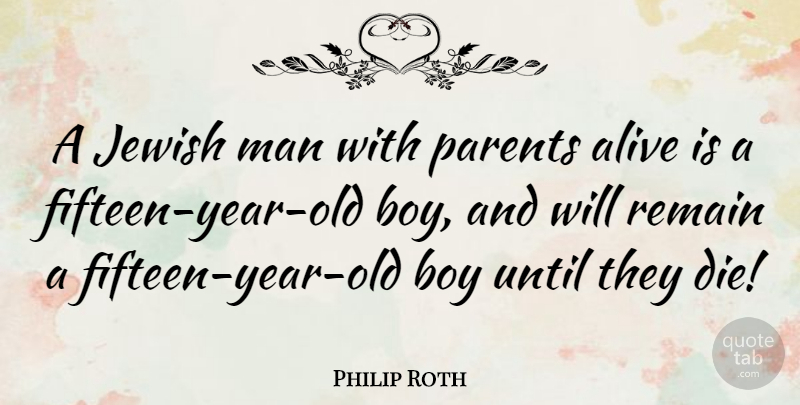 Philip Roth Quote About Boys, Men, Years: A Jewish Man With Parents...