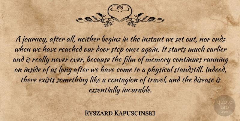 Ryszard Kapuscinski Quote About Running, Memories, Journey: A Journey After All Neither...