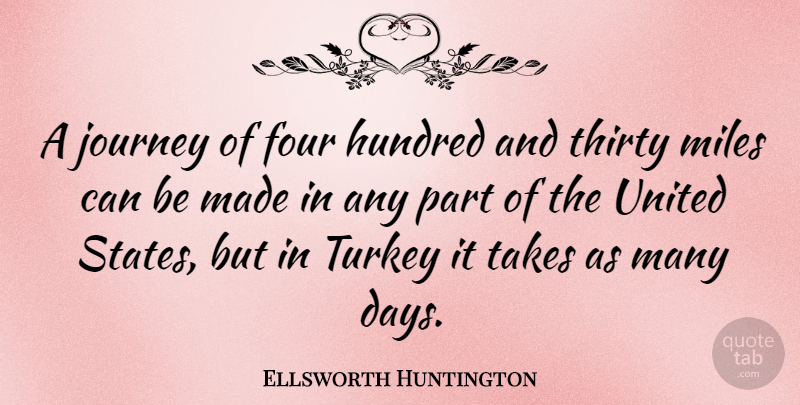 Ellsworth Huntington Quote About Journey, Turkeys, Four: A Journey Of Four Hundred...