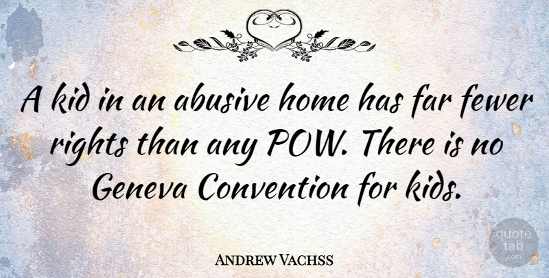 Andrew Vachss Quote About Children, Kids, Home: A Kid In An Abusive...