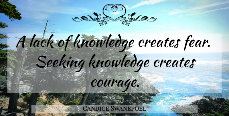 Candice Swanepoel Quote About Fear, Lack Of Knowledge, Seeking: A Lack Of Knowledge Creates...