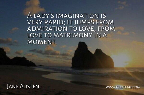 Jane Austen Quote About Love, Funny, Romantic: A Ladys Imagination Is Very...