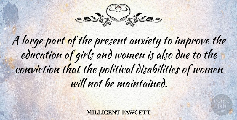 Millicent Fawcett Quote About Girl, Anxiety, Political: A Large Part Of The...