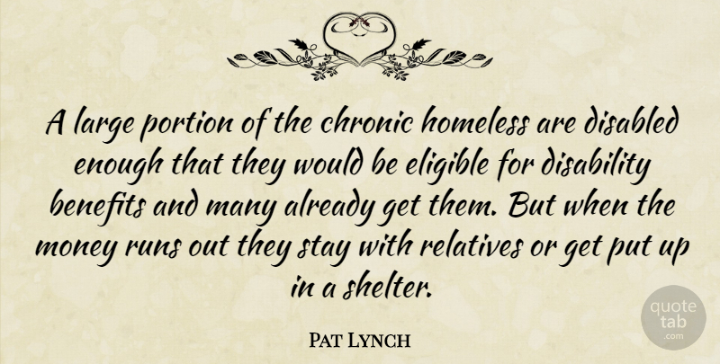 Pat Lynch Quote About Benefits, Chronic, Disability, Disabled, Eligible: A Large Portion Of The...