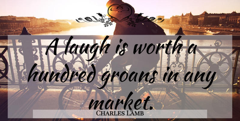 Charles Lamb Quote About Laughter, Laughing, Hundred: A Laugh Is Worth A...