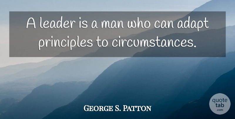 George S. Patton Quote About Military, Men, Leader: A Leader Is A Man...