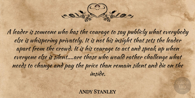 Andy Stanley Quote About Pay The Price, Leader, Challenges: A Leader Is Someone Who...