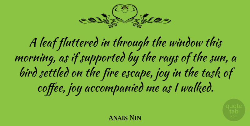 Anais Nin Quote About Love, Good Morning, Peace: A Leaf Fluttered In Through...