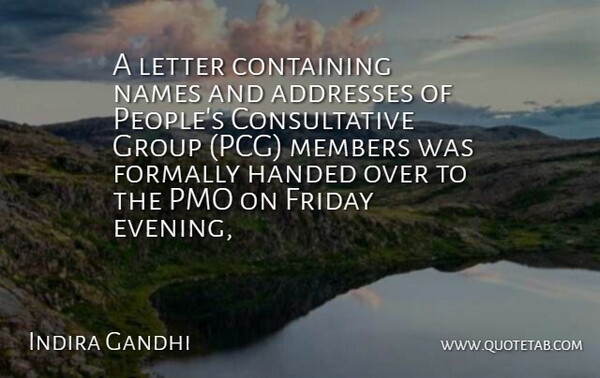 Indira Gandhi Quote About Containing, Friday, Group, Handed, Letter: A Letter Containing Names And...