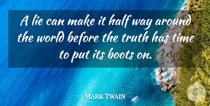 Mark Twain Quote About Time, Lying, Society: A Lie Can Make It...