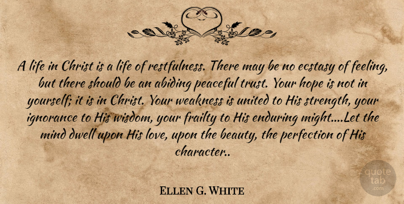 Ellen G. White Quote About Ignorance, Character, Perfection: A Life In Christ Is...