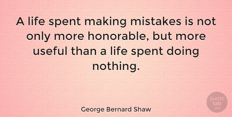 George Bernard Shaw Quote About Inspirational, Life, Motivational: A Life Spent Making Mistakes...