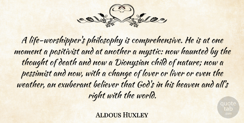 Aldous Huxley Quote About Love, Children, Philosophy: A Life Worshippers Philosophy Is...