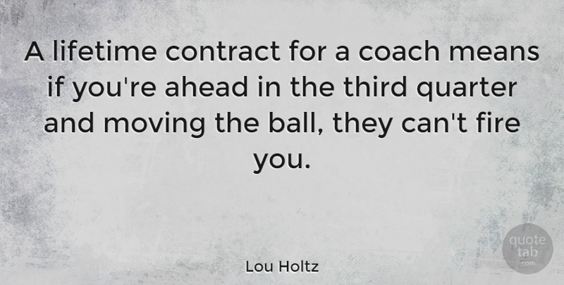Lou Holtz Quote About Sports, Football, Moving: A Lifetime Contract For A...
