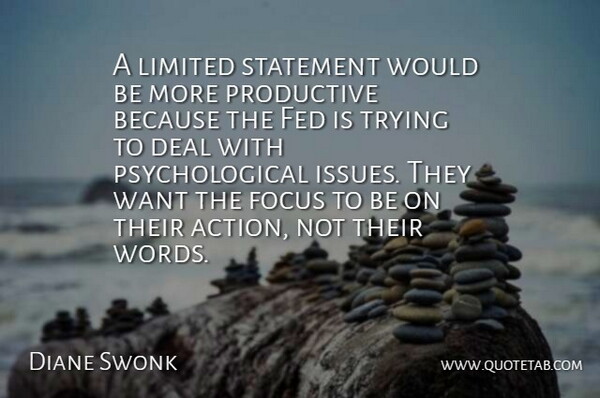 Diane Swonk Quote About Deal, Fed, Focus, Limited, Productive: A Limited Statement Would Be...