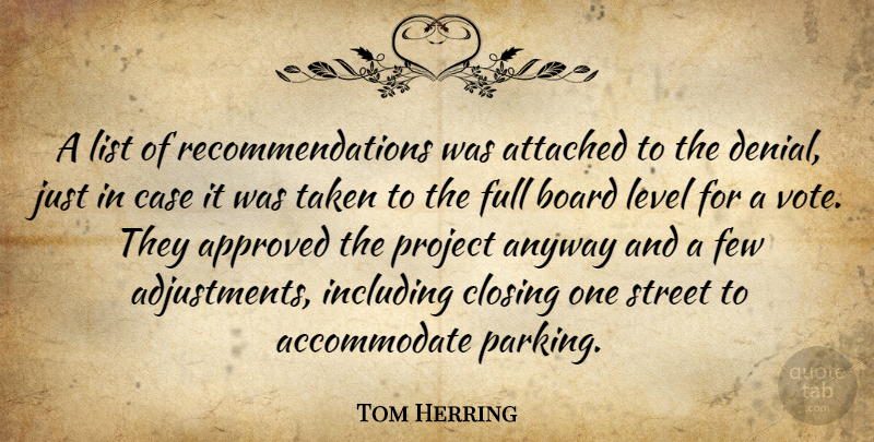 Tom Herring Quote About Anyway, Approved, Attached, Board, Case: A List Of Recommendations Was...