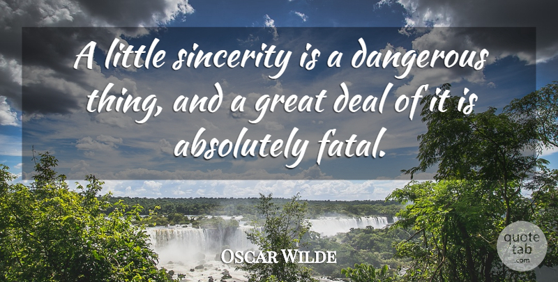 Oscar Wilde Quote About Funny, Witty, Sarcasm: A Little Sincerity Is A...