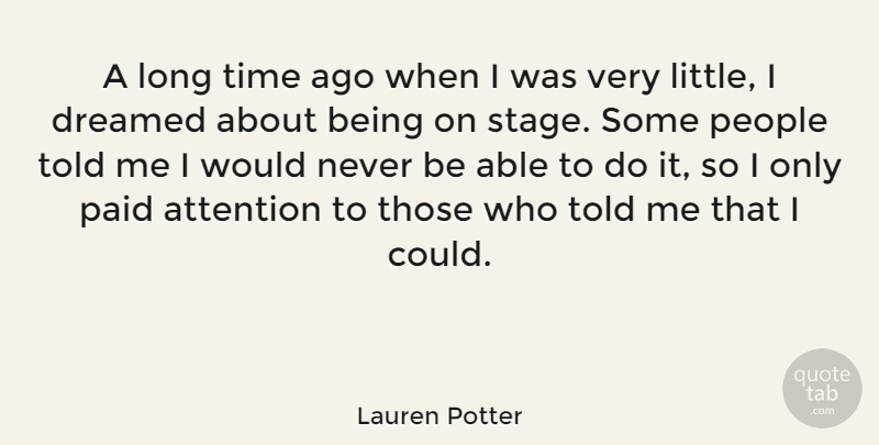 Lauren Potter Quote About Long, People, Attention: A Long Time Ago When...