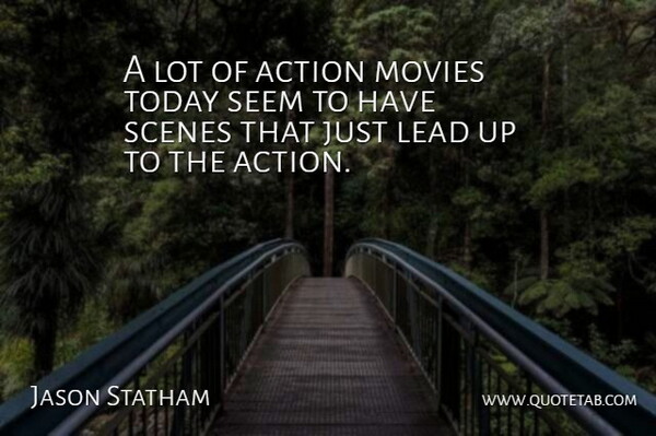 Jason Statham Quote About Today, Action, Scene: A Lot Of Action Movies...
