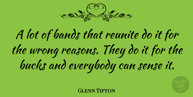 Glenn Tipton Quote About Bucks, Band, Reason: A Lot Of Bands That...