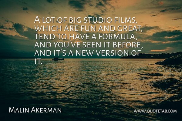 Malin Akerman Quote About Fun, Film, Bigs: A Lot Of Big Studio...
