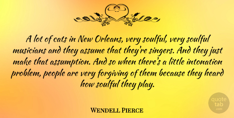 Wendell Pierce Quote About Cat, New Orleans, Play: A Lot Of Cats In...