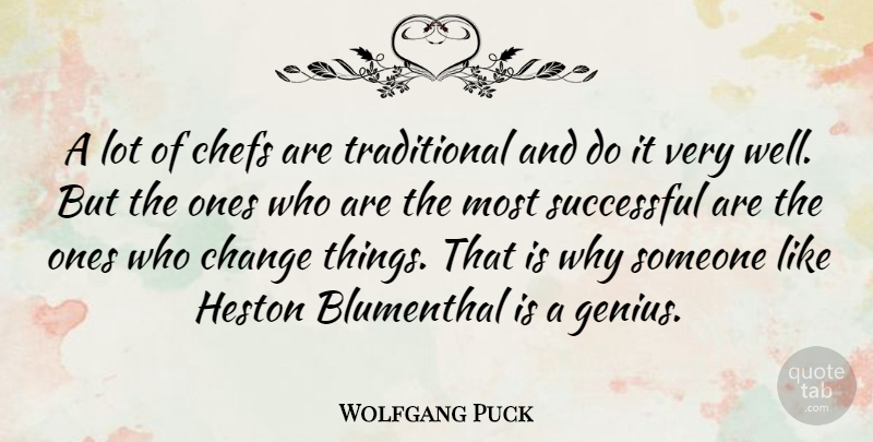 Wolfgang Puck Quote About Successful, Genius, Chef: A Lot Of Chefs Are...