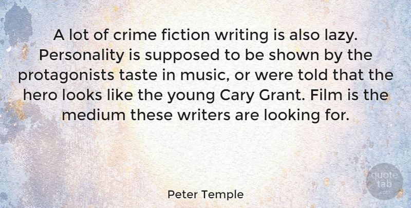 Peter Temple Quote About Hero, Writing, Personality: A Lot Of Crime Fiction...