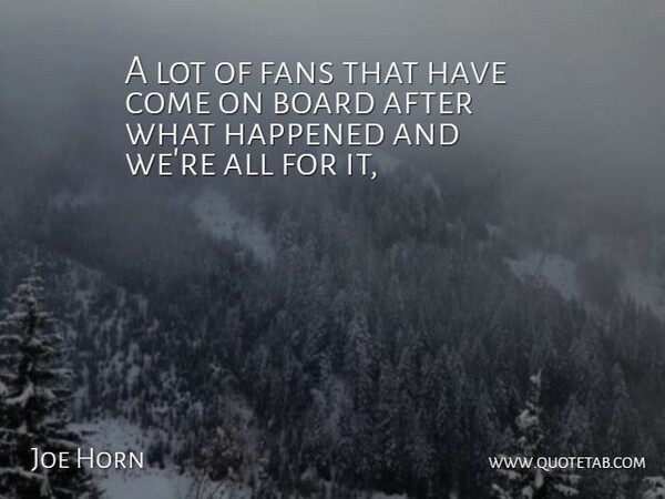 Joe Horn Quote About Board, Fans, Happened: A Lot Of Fans That...
