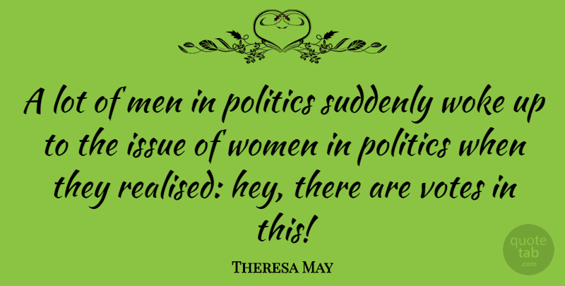 Theresa May Quote About Men, Issues, Hey: A Lot Of Men In...