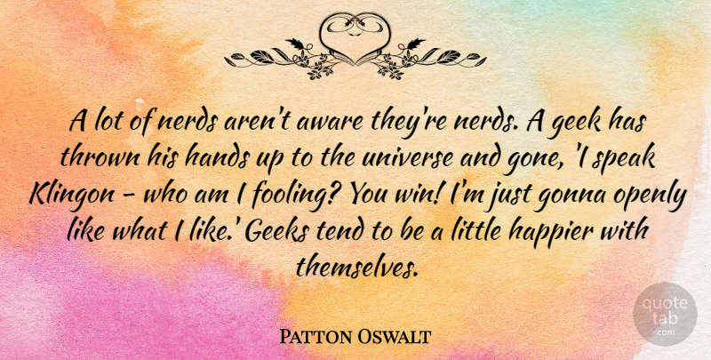 Patton Oswalt Quote About Winning, Hands, Nerd: A Lot Of Nerds Arent...