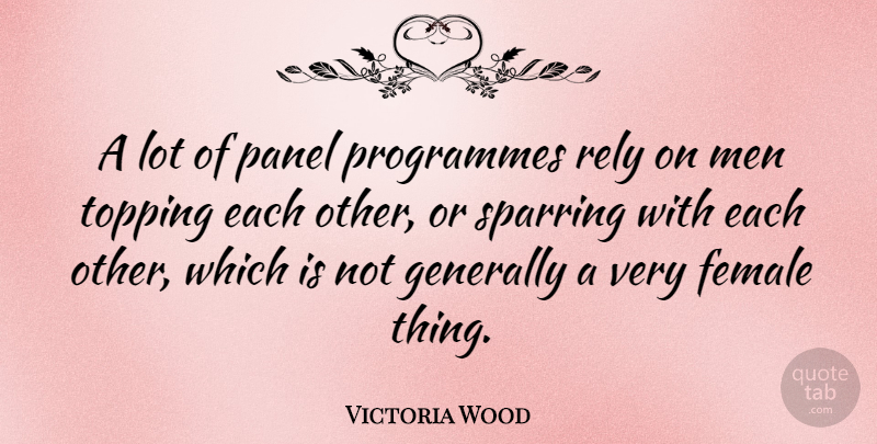 Victoria Wood Quote About Men, Female, Toppings: A Lot Of Panel Programmes...