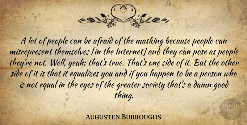 Augusten Burroughs Quote About Eye, People, Sides: A Lot Of People Can...