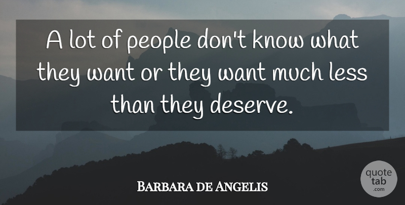 Barbara de Angelis Quote About People, Want, Guts: A Lot Of People Dont...