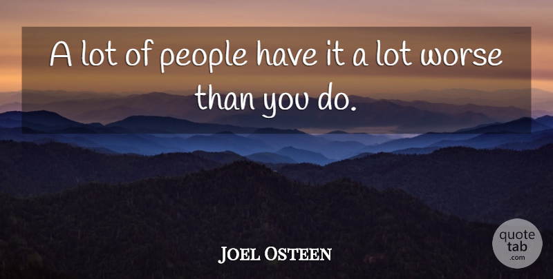 Joel Osteen Quote About People: A Lot Of People Have...