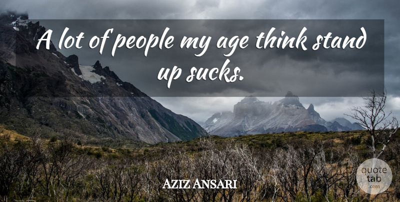 Aziz Ansari Quote About Thinking, People, Age: A Lot Of People My...