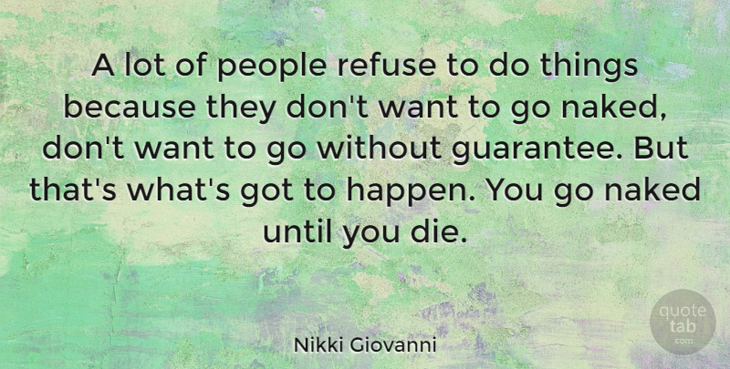 Nikki Giovanni Quote About Inspiring, Reality, People: A Lot Of People Refuse...
