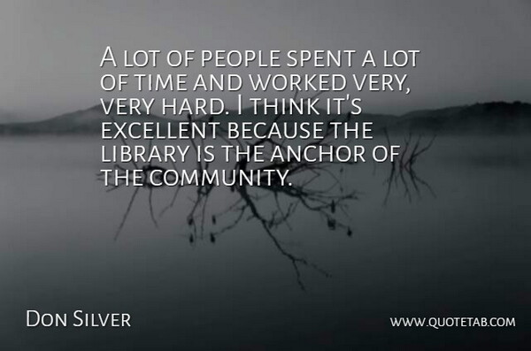 Don Silver Quote About Anchor, Excellent, Library, People, Spent: A Lot Of People Spent...