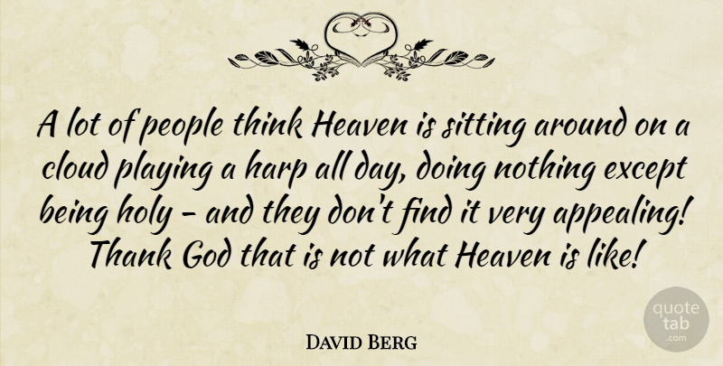 David Berg Quote About Thinking, Clouds, People: A Lot Of People Think...