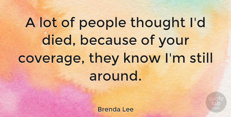 Brenda Lee Quote About American Musician, People: A Lot Of People Thought...