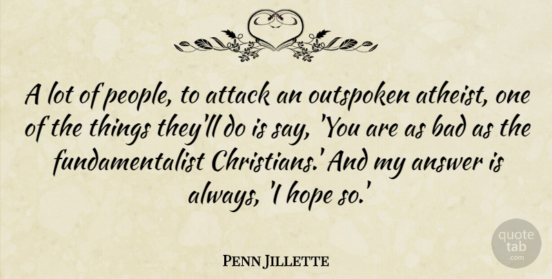 Penn Jillette Quote About Christian, Atheist, People: A Lot Of People To...