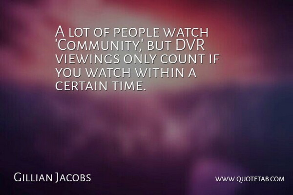 Gillian Jacobs Quote About People, Community, Watches: A Lot Of People Watch...