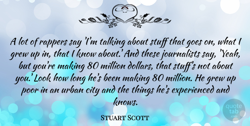 Stuart Scott Quote About Goes, Grew, Million, Rappers, Stuff: A Lot Of Rappers Say...