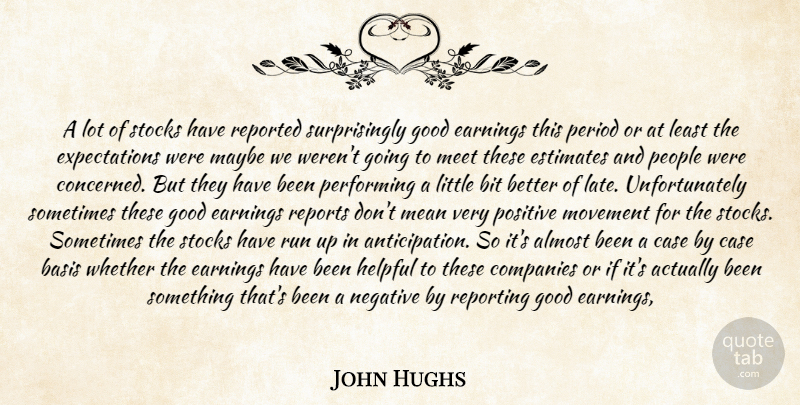 John Hughs Quote About Almost, Basis, Bit, Case, Companies: A Lot Of Stocks Have...