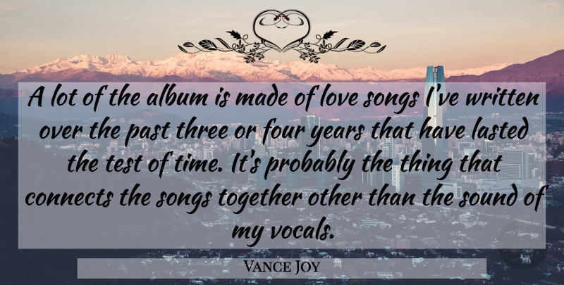 Vance Joy Quote About Song, Past, Years: A Lot Of The Album...