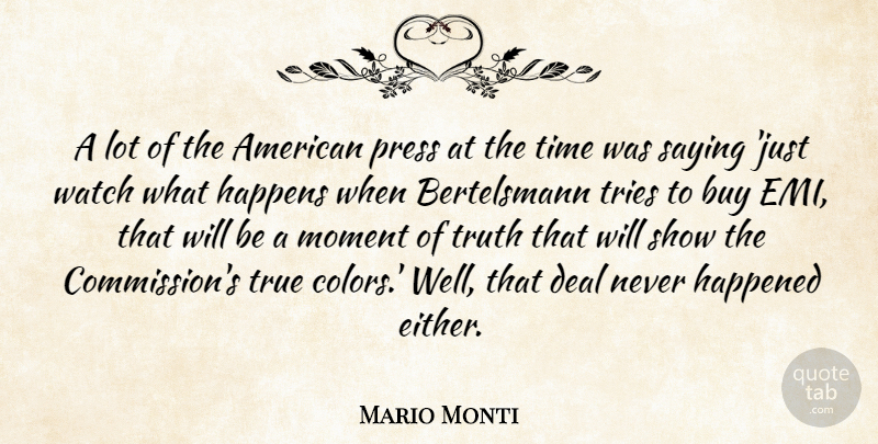 Mario Monti Quote About Color, Trying, Watches: A Lot Of The American...