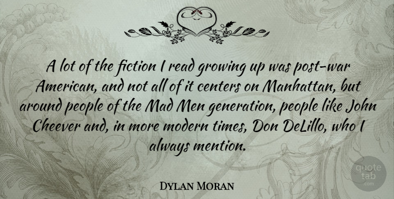 Dylan Moran Quote About Growing Up, War, Men: A Lot Of The Fiction...