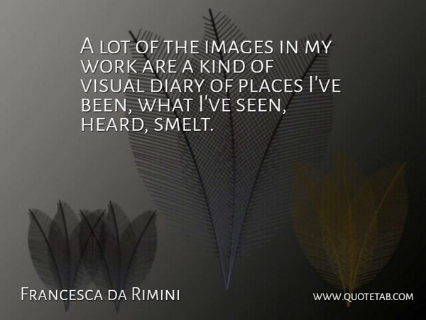 Francesca da Rimini Quote About British Dramatist, Diary, Images, Places, Visual: A Lot Of The Images...