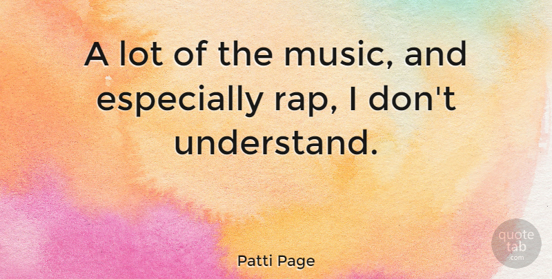 Patti Page Quote About Rap: A Lot Of The Music...
